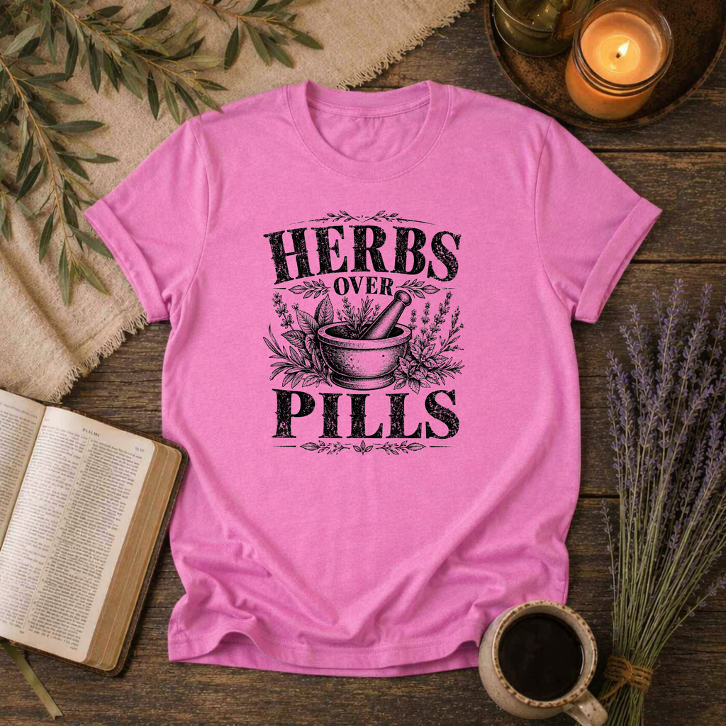 Herbs Over Pills T-Shirt