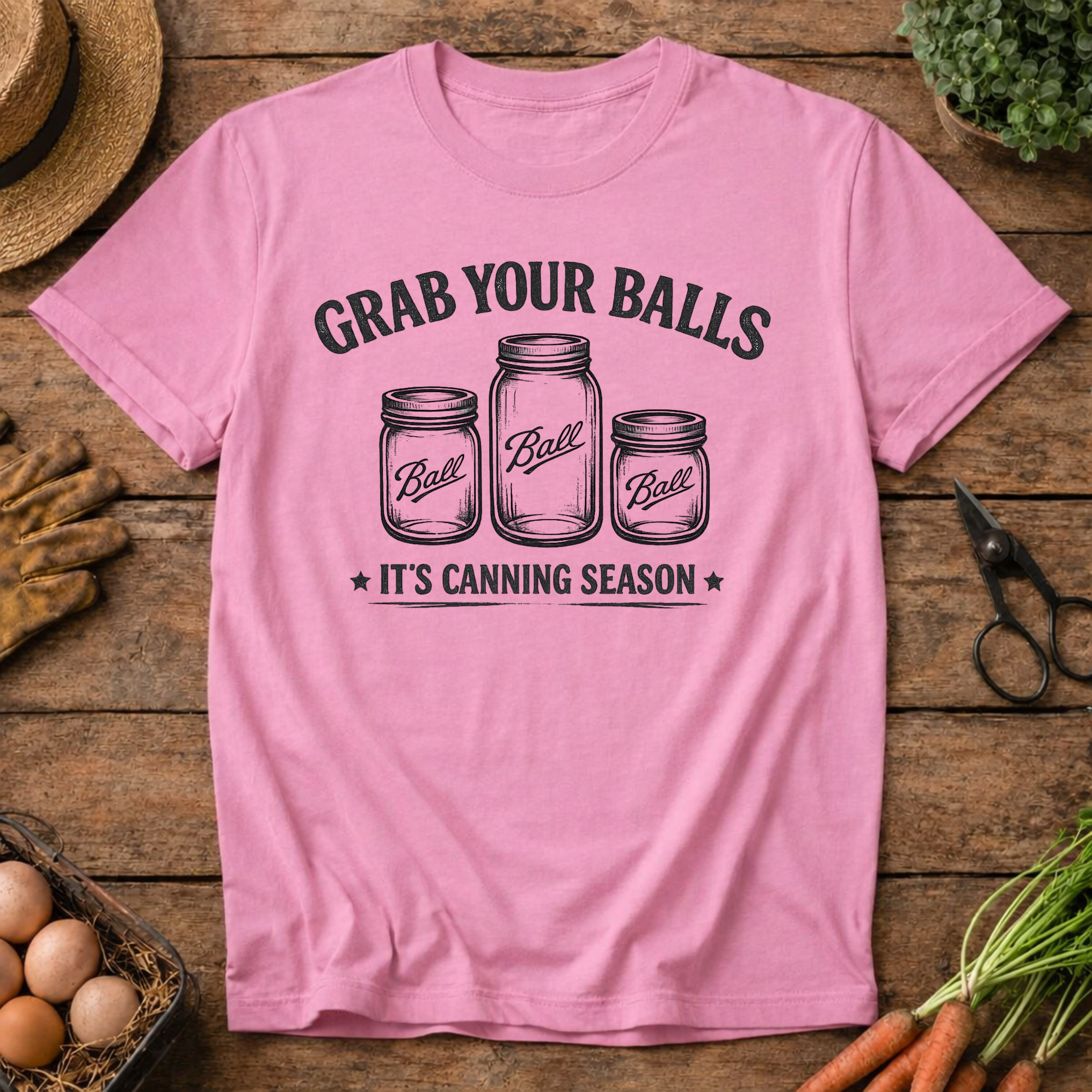 Grab your balls... Canning Season