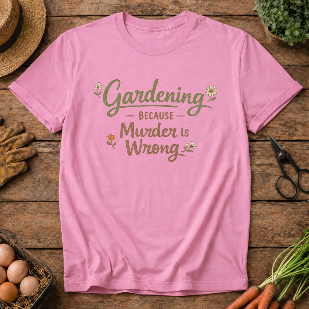 Gardening because... T-Shirt