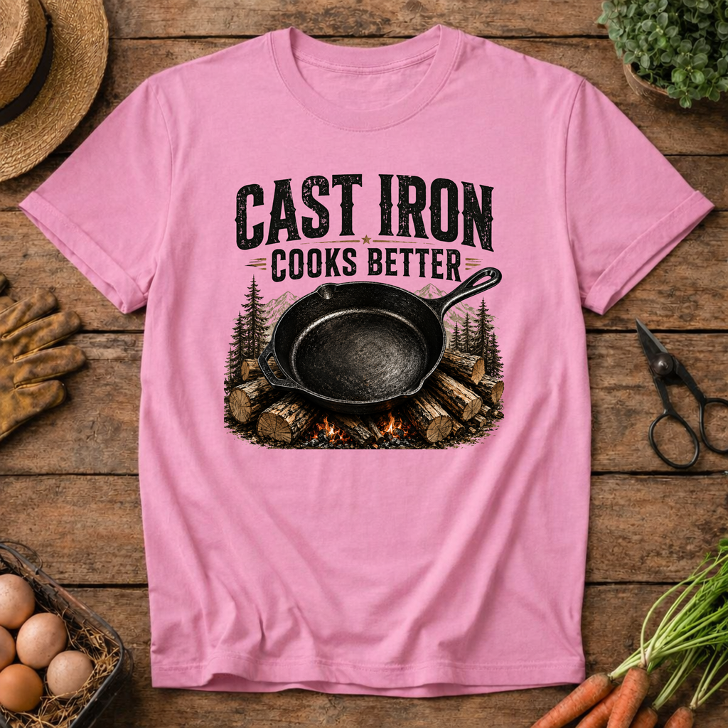 Cast Iron Cooks Better T-Shirt