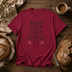 Keep Calm, Feed the Starter T-Shirt