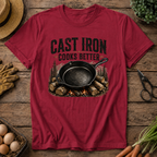 Cast Iron Cooks Better T-Shirt