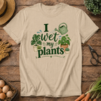 I Wet My Plants T-Shirt