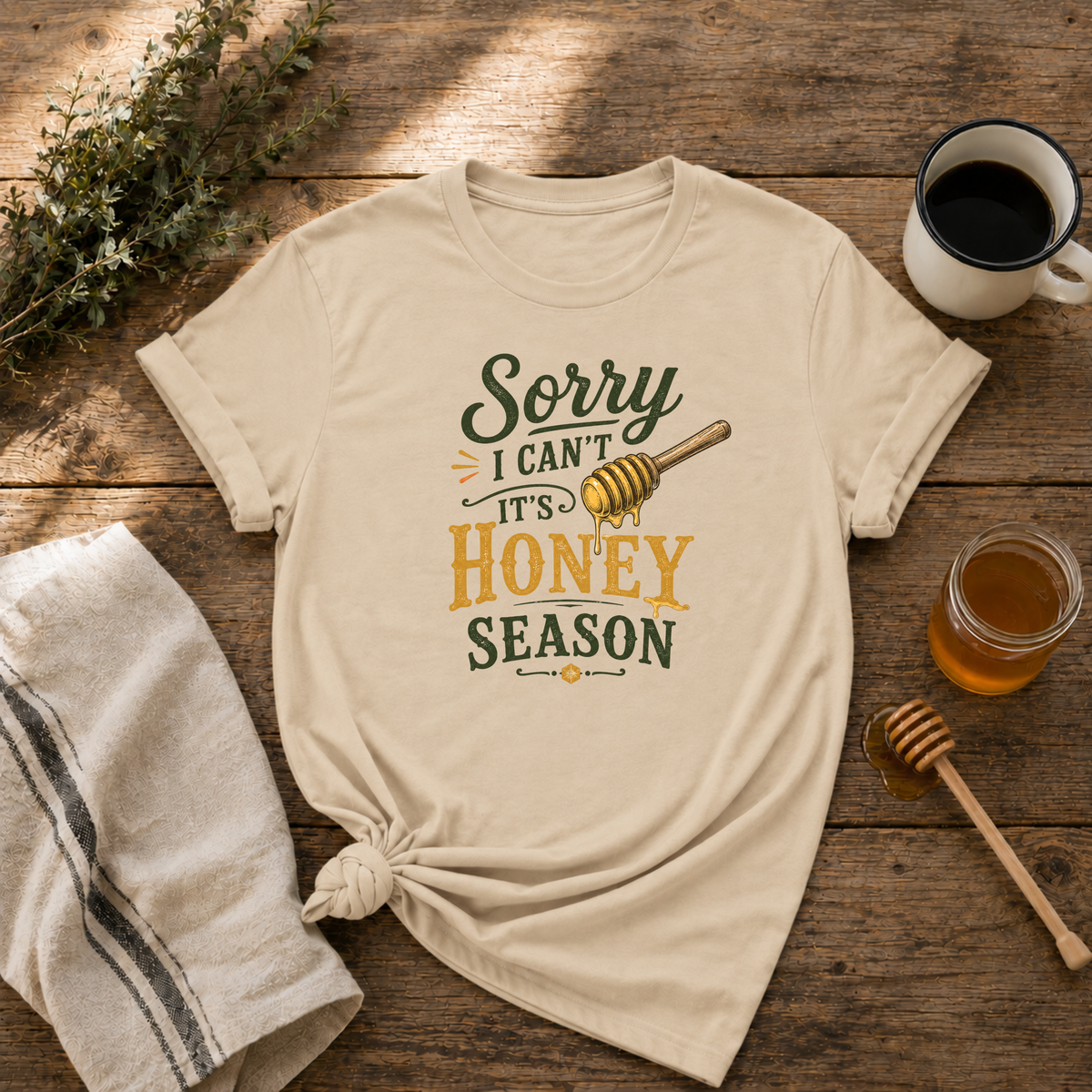 Sorry Honey Season T-Shirt