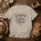 Sourdough is my Love Language T-Shirt