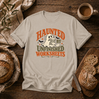 Haunted by Unfinished Worksheets T-Shirt