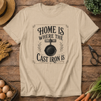 Home is Where the Cast Iron is T-Shirt