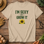 Sexy & I Grow It T-Shirt