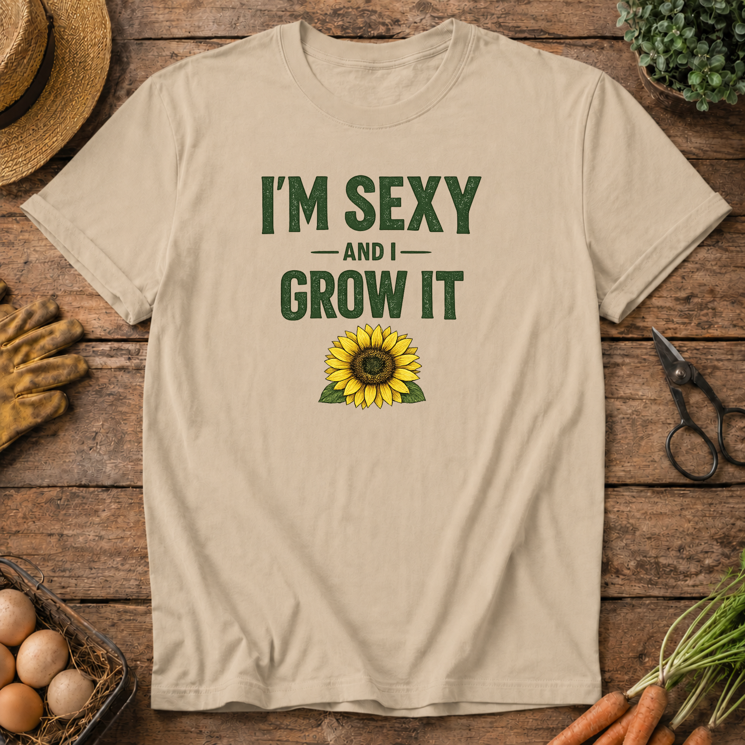 Sexy & I Grow It T-Shirt