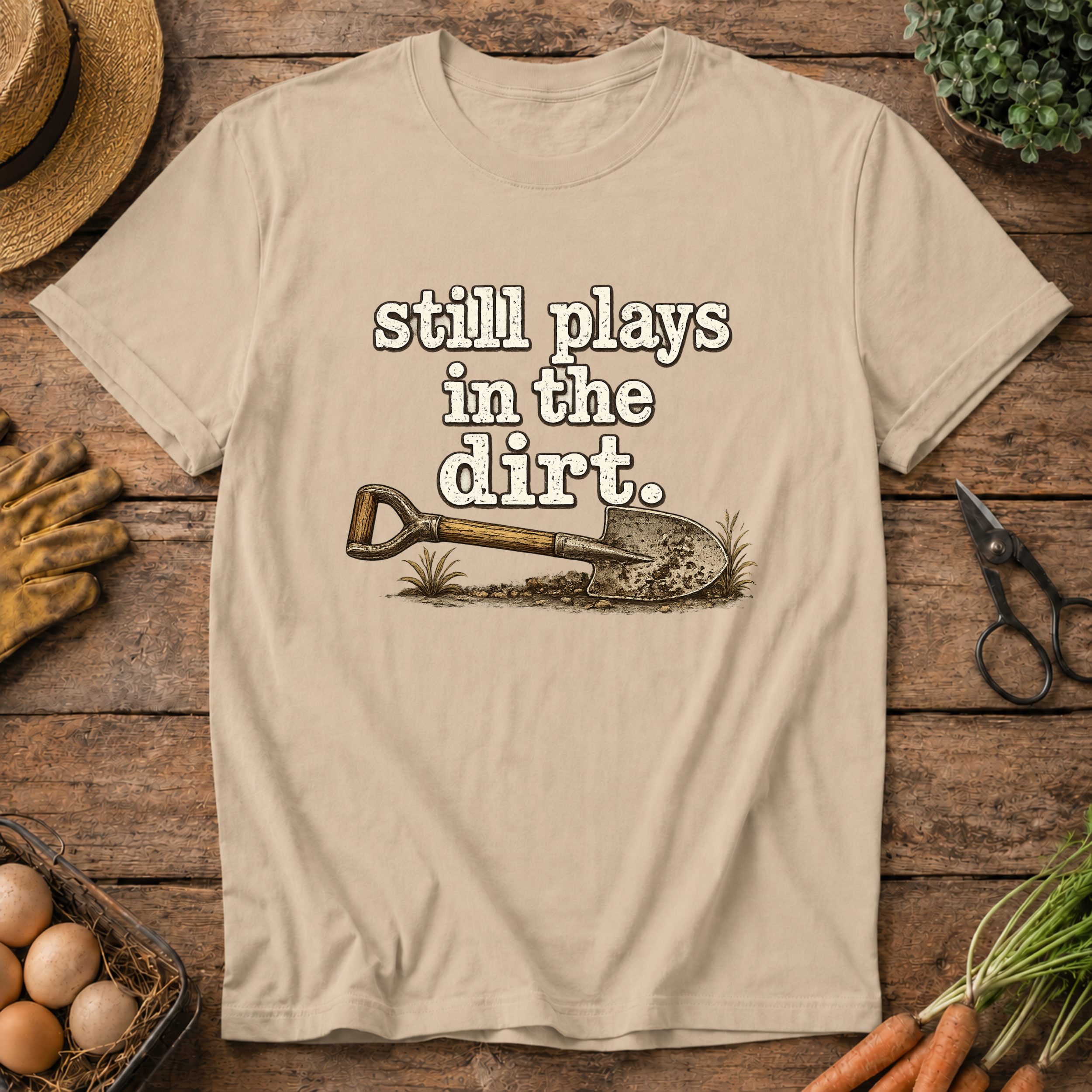Still Plays in the Dirt T-Shirt