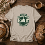 God Grows it, I Can it T-Shirt