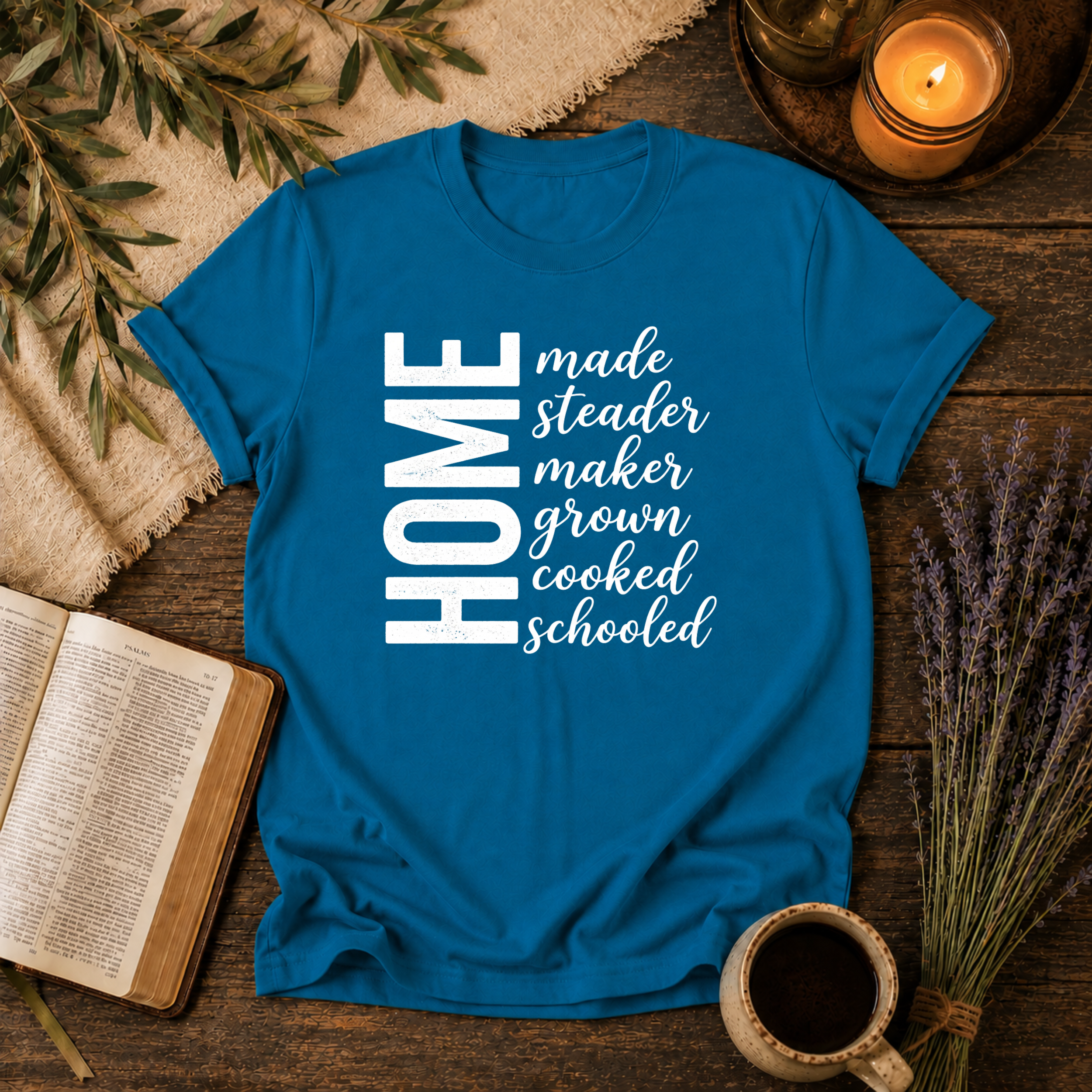 Homemade, Homesteader, Homemaker, Homegrown, Homecooked, Homeschooled