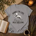 Sorry I was late, I was Dilly Dallying