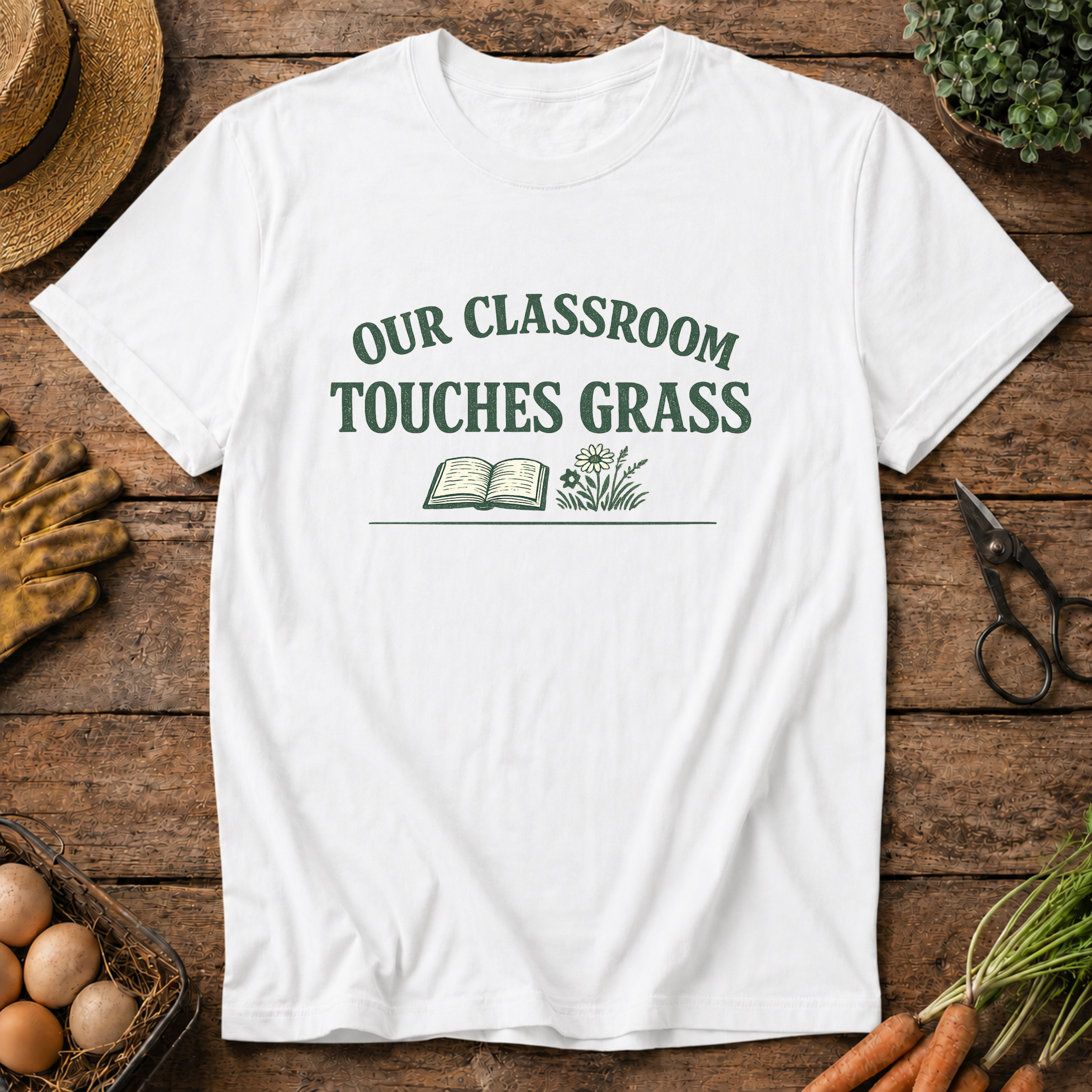 Our Classroom Touches Grass T-Shirt