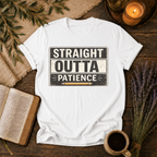 Straight Outta Patience