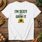 Sexy & I Grow It T-Shirt