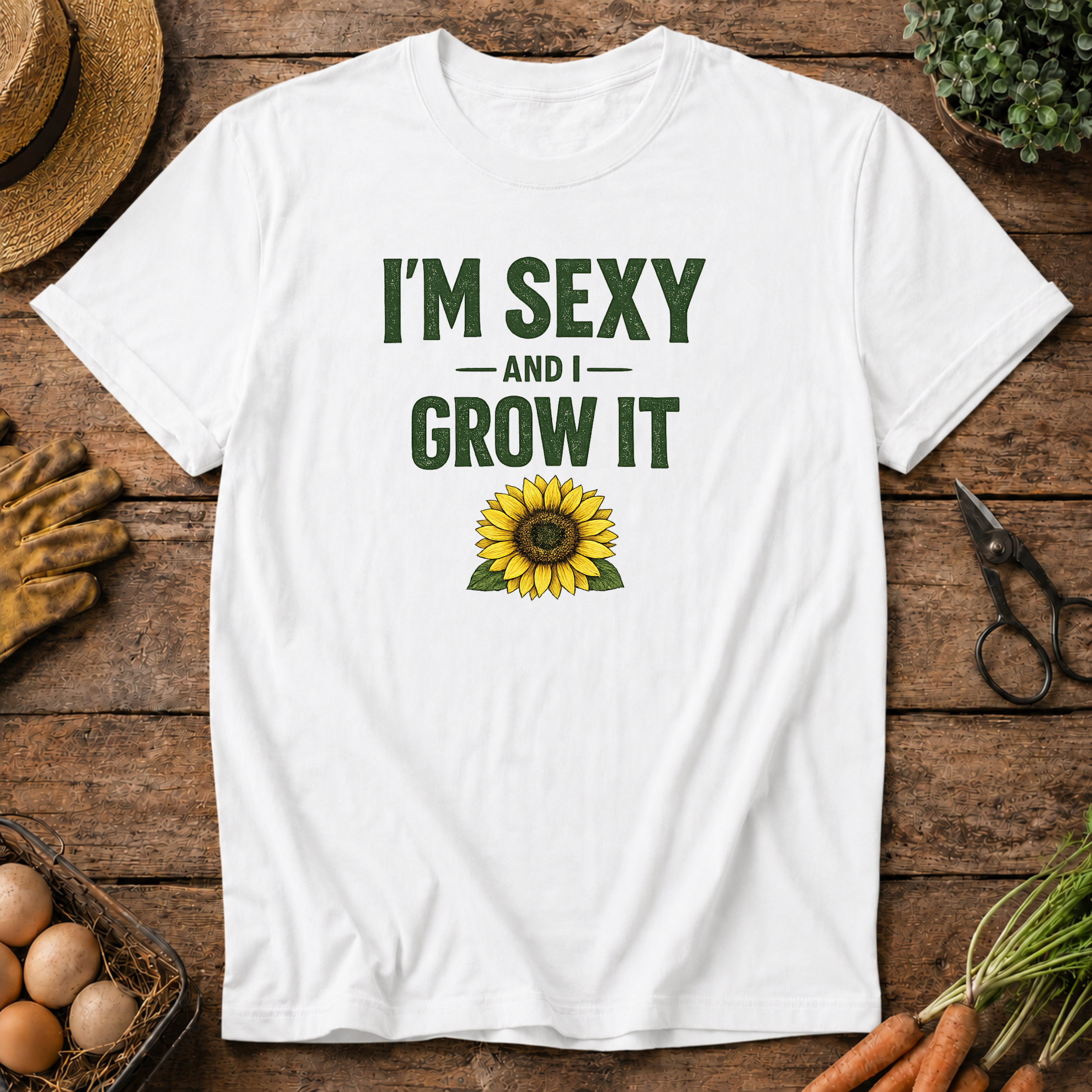 Sexy & I Grow It T-Shirt
