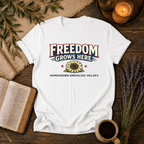 Freedom Grows Here-American Values T-Shirt