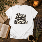 Jesus Love This Hot Mess