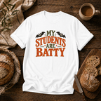 My Students are Batty T-Shirt