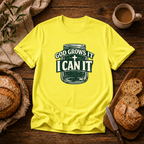 God Grows it, I Can it T-Shirt