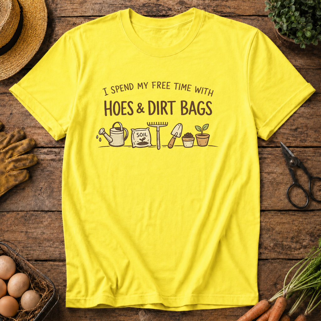 Hoes and Dirt Bags T-shirt