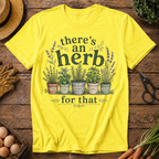 There's an Herb for That T-Shirt