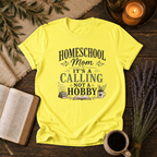 Homeschool Mom, Not a Hobby T-Shirt