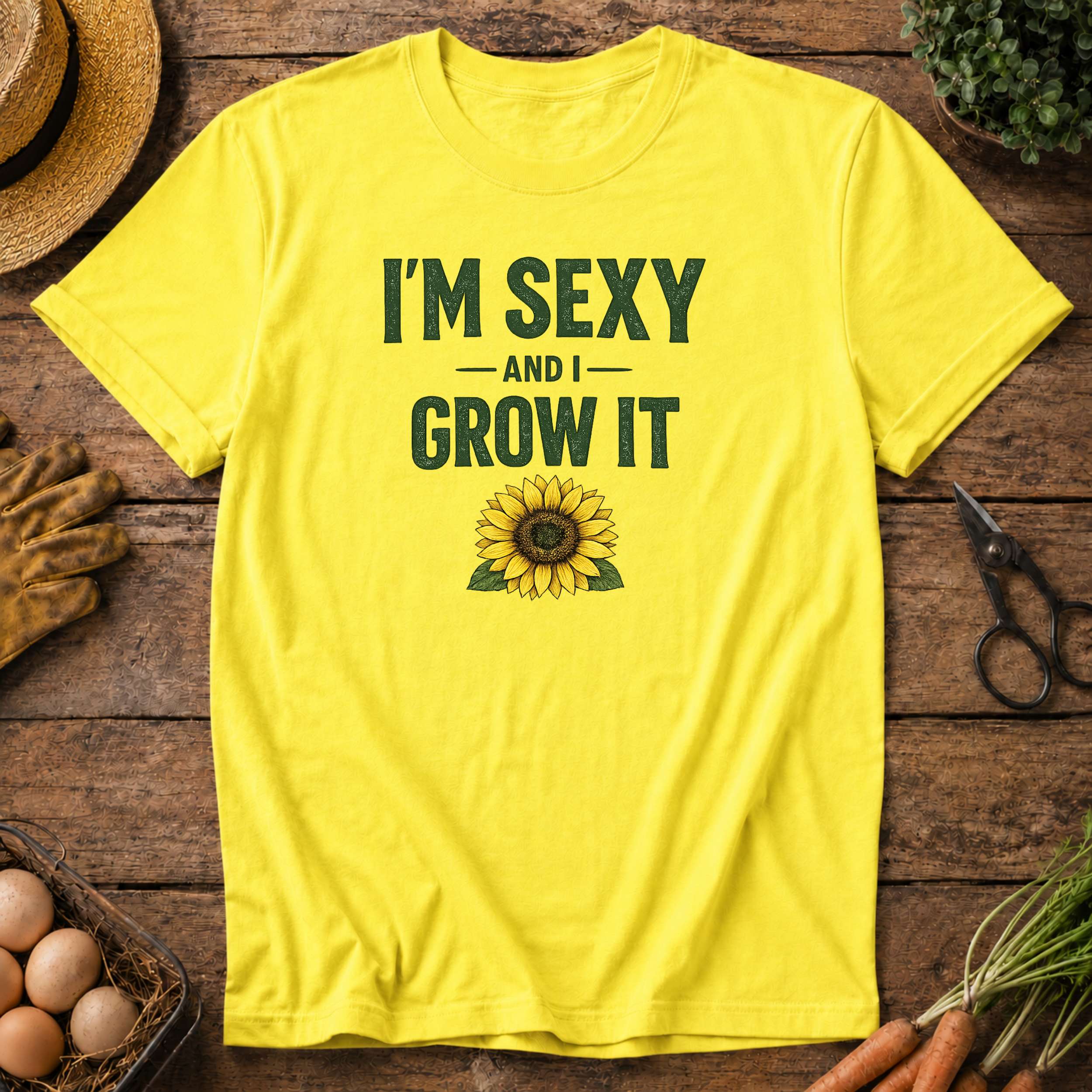 Sexy & I Grow It T-Shirt