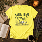 Raise Them Rural T-Shirt